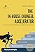 The In-house Counsel Accelerator  by Aneed Charles