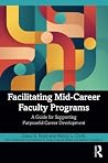 Facilitating Mid-Career Faculty Programs Facilitating Mid-Career Faculty Programs
