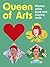 Queen of Arts by Lydia Miller