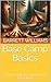 Base Camp Basics: A Field Guide for Your Bigfoot Expedition (Tracking Bigfoot: A Guide to Equipment, Techniques, and Best Practices Book 8)