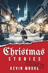 Christmas Stories by Kevin   Moore