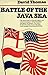 Battle of the Java Sea by David A.   Thomas