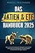 Das Aktien & ETF Handbuch 2...