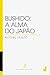 Bushido: a alma do Japão