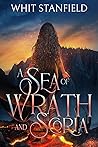 A Sea of Wrath and Scoria by Whit Stanfield