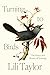 Turning to Birds: The Power and Beauty of Noticing
