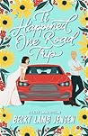 It Happened One Road Trip by Becky Lamb Jensen