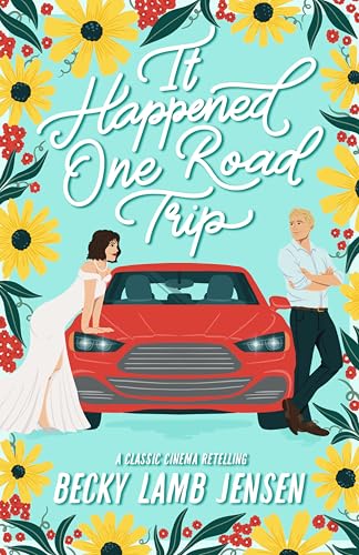 It Happened One Road Trip (Classic Cinema Retellings)