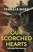 Our Scorched Hearts