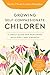 Growing Self-Compassionate Children: A Family Guide for Nurturing Resiliency and Kindness