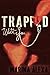 Trapped With You