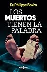 Los muertos tienen la palabra by Philippe Boxho