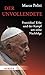 Der Unvollendete. Franziskus' Erbe und der Kampf um seine Nac... by Marco Politi