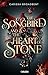 The Songbird and the Heart of Stone (Crowns of Nyaxia, #3)
