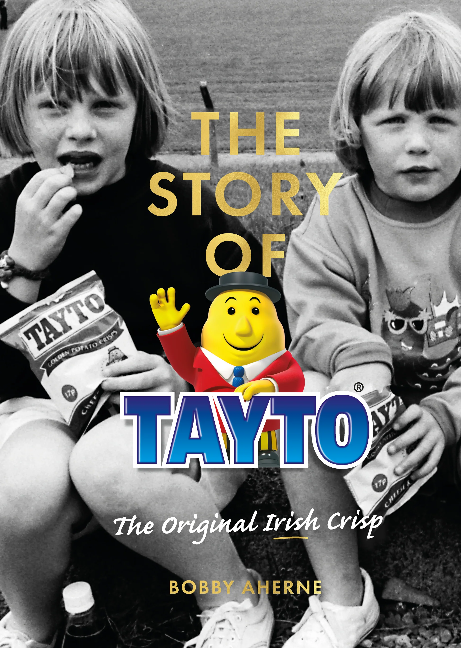 The Story of Tayto: The Original Irish Crisp (Hardcover)