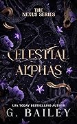 Celestial Alphas (The Nexus Series, #2)
