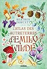 L'Atlas des Autreterres d'Emily Wilde by Heather Fawcett