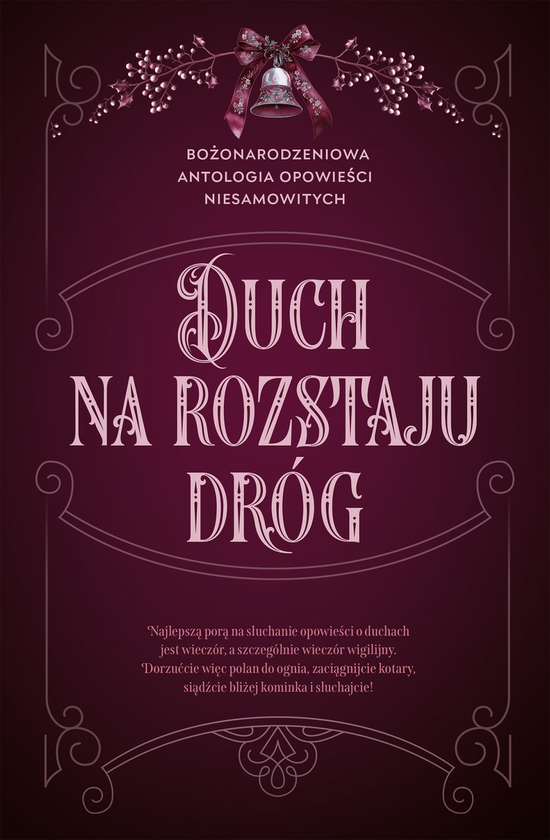 Duch na rozstaju dróg. Bożonarodzeniowa antologia opowieści niesamowitych (Hardcover)