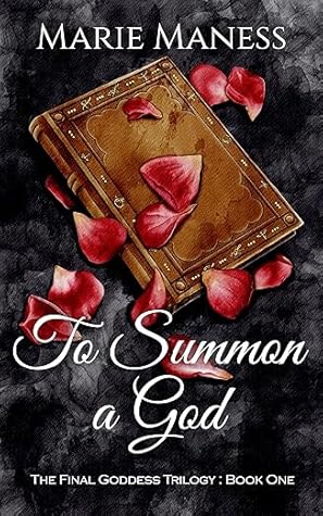 To Summon a God (The Final Goddess Trilogy, #1)