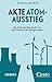 Akte Atomausstieg: Das Ende der Kernkraft und das Scheitern der Energiewende (German Edition)