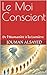 Le Moi Conscient : De l'Hum...