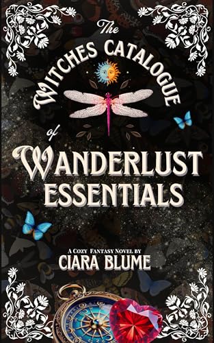The Witches Catalogue of Wanderlust Essentials : A Cozy Fantasy Adventure with Hints of Romance (Natural Magic Book 2)