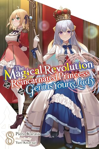 The Magical Revolution of the Reincarnated Princess and the Genius Young Lady (Novel), Vol. 8