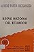 Breve historia del Ecuador (Spanish Edition)