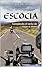Escocia: Cumpliendo el sueño de viajar en moto (Spanish Edition)