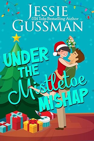 Under the Mistletoe Mishap (Christmas Tree, PA Sweet Romcom #3)