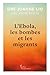L'ébola, les bombes et les migrants (French Edition)