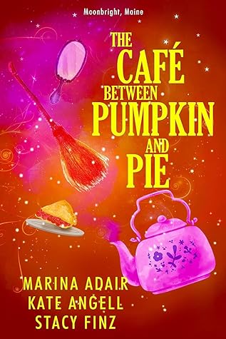 The Café Between Pumpkin and Pie (Moonbright, Maine #3)