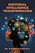 Emotional Intelligence Transformation by Dr. Kimberly Pinckney
