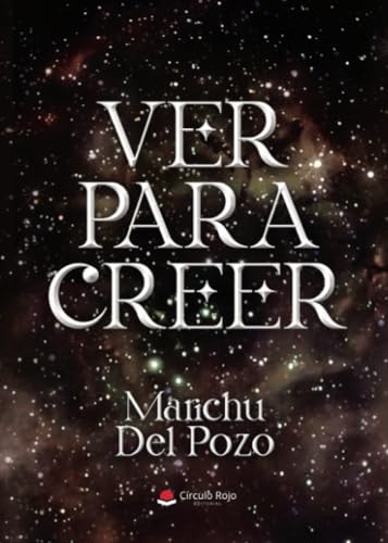 VER PARA CREER (Spanish Edition)