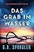 Das Grab im Wasser: Ein spa...