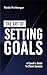 The Art of Setting Goals: A Coach's Guide To Client Success