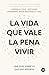La vida que vale la pena vivir