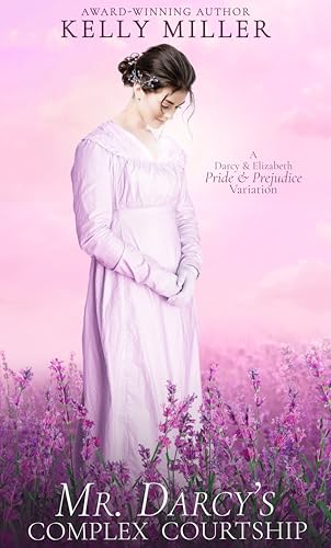 Mr. Darcy's Complex Courtship (Kindle Edition)