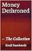 Money Dethroned - The Colle...