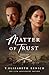 Matter of Trust by T. Elizabeth Renich