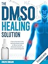The DMSO Healing ...