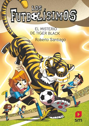 Los Futbolísimos 26: El misterio de Tiger Black (Spanish Edition)