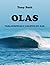 Olas: para surfistas y aman...