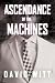 Ascendance of the Machines:...