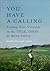 You Have a Calling: Finding Your Vocation in the True, Good, and Beautiful (How to Discover and Fulfill the Callings That Unfold Throughout Your Life)