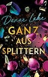 Ganz aus Splittern