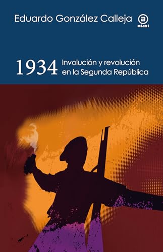 1934. Involución y revolución en la Segunda República (Spanish Edition)