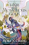To Kill These Monstrous Gods (Gods Beyond the Skies, #2)