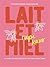 Lait et miel - Édition collectionneur by Rupi Kaur Lait et miel - Édition collectionneur by Rupi Kaur