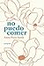 No puedo comer (Spanish Edition)
